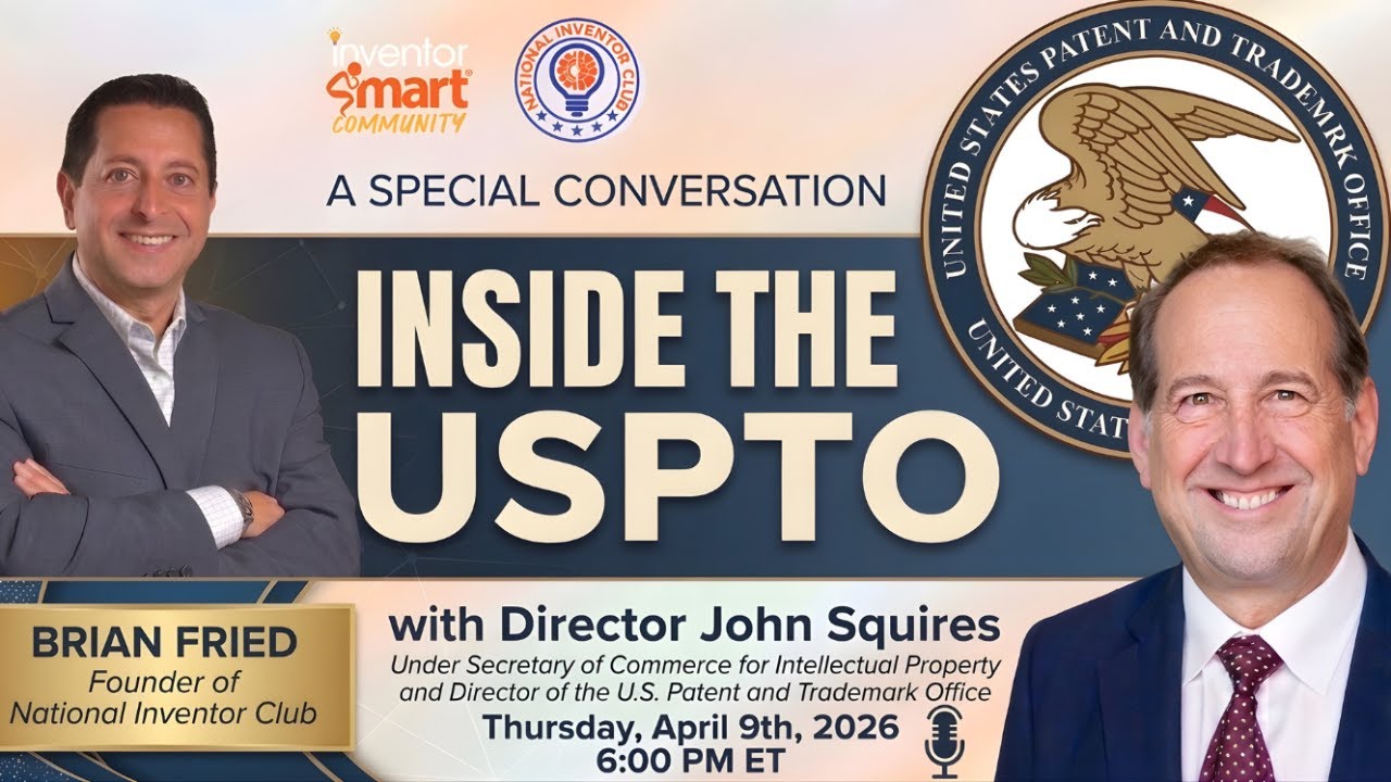 Inside the USPTO: A Special Conversation with Director John Squires (Hosted by Brian Fried)