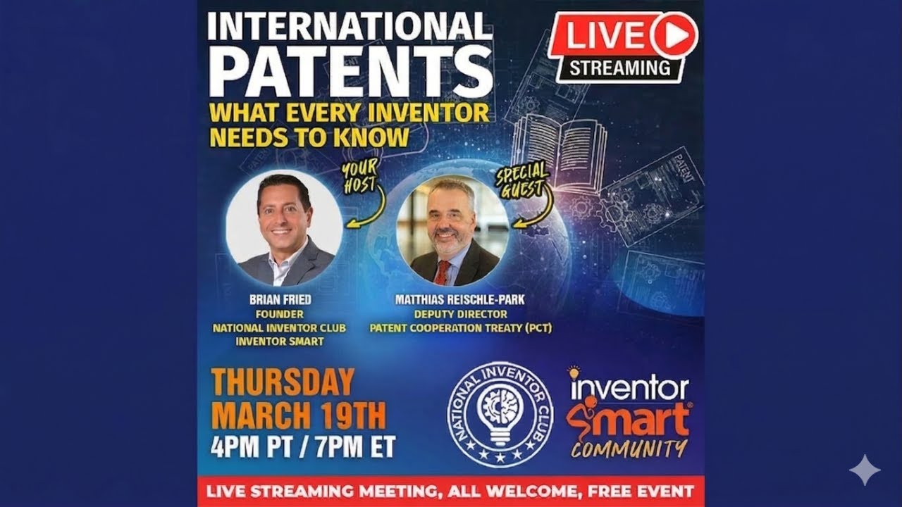 INTERNATIONAL PATENTS: WHAT EVERY INVENTOR NEEDS TO KNOW